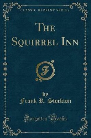 Cover of The Squirrel Inn (Classic Reprint)
