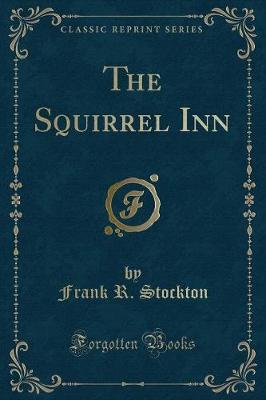 Book cover for The Squirrel Inn (Classic Reprint)