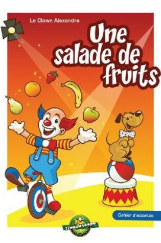 Cover of Une salade de fruits - Cahier d'activites