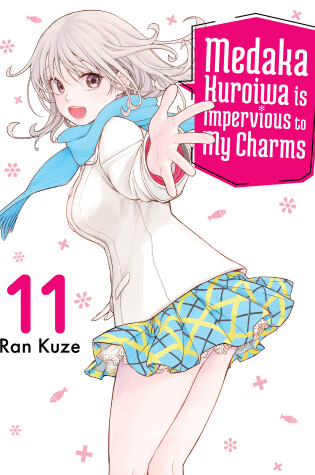 Cover of Medaka Kuroiwa Is Impervious to My Charms 11