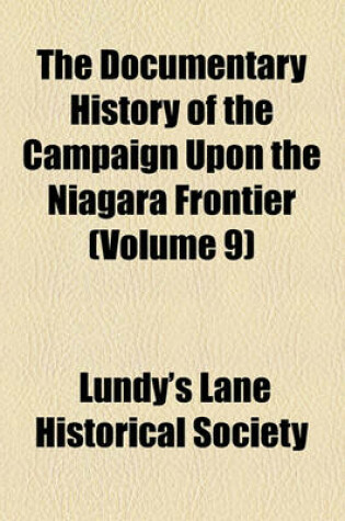 Cover of The Documentary History of the Campaign Upon the Niagara Frontier (Volume 9)