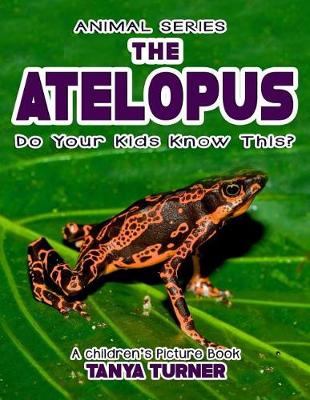 Book cover for THE ATELOPUS Do Your Kids Know This?