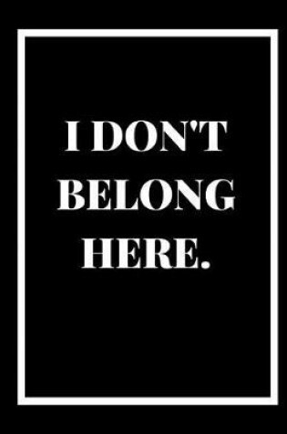 Cover of I Don't Belong Here