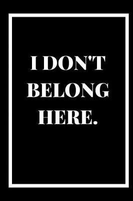 Book cover for I Don't Belong Here