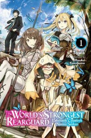 Cover of World's Strongest Rearguard: Labyrinth Country & Dungeon Seekers, Vol. 1 (light novel)