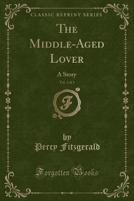 Book cover for The Middle-Aged Lover, Vol. 2 of 2