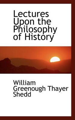 Book cover for Lectures Upon the Philosophy of History