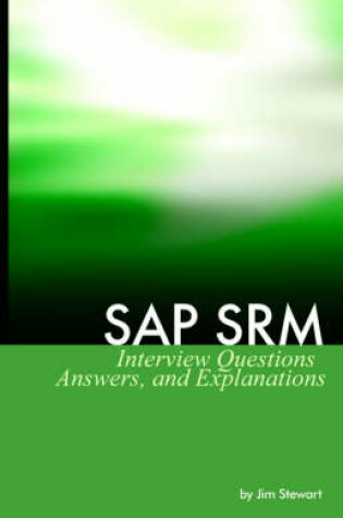 Cover of SAP SRM Interview Questions Answers and Explanations