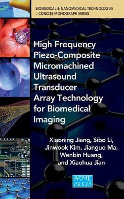 Book cover for High Frequency Piezo-Composite Micromachined Ultrasound Transducer Array Technology for Biomedical Imaging