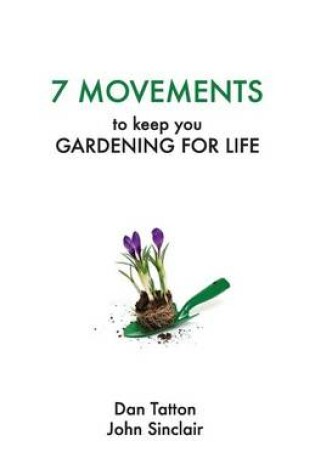 Cover of Seven Movements to Keep you Gardening for Life