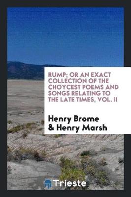 Book cover for Rump; Or an Exact Collection of the Choycest Poems and Songs Relating to the Late Times, Vol. II