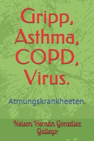 Cover of Gripp, Asthma, COPD, Virus.