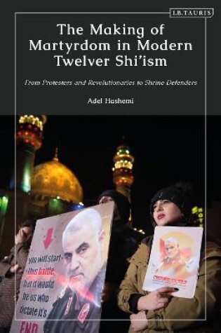 Cover of The Making of Martyrdom in Modern Twelver Shi’ism