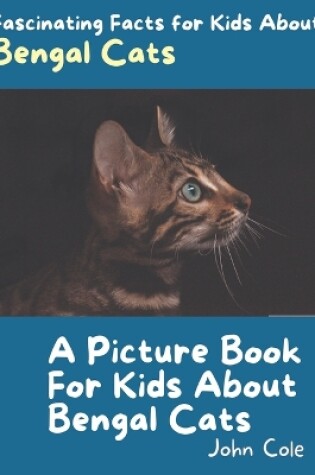 Cover of A Picture Book for Kids About Bengal Cats
