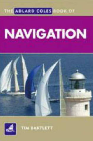 Cover of The Adlard Coles Book of Navigation