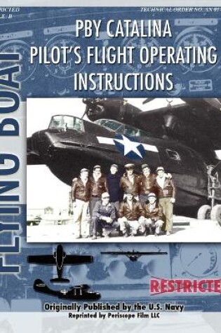 Cover of PBY Catalina Pilot's Flight Operating Instructions