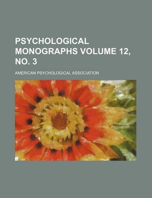Book cover for Psychological Monographs Volume 12, No. 3