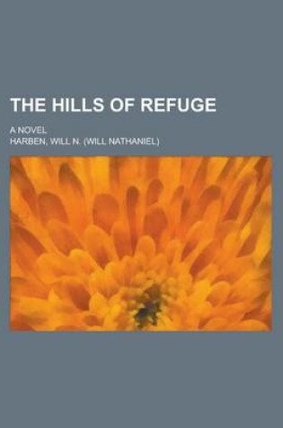 Cover of The Hills of Refuge; A Novel