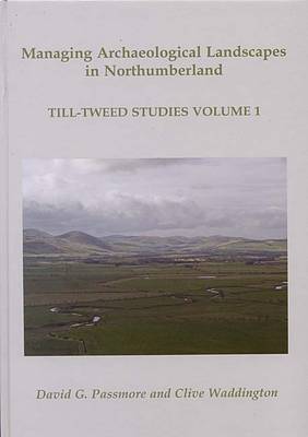 Book cover for Managing Archaeological Landscapes in Northumberland