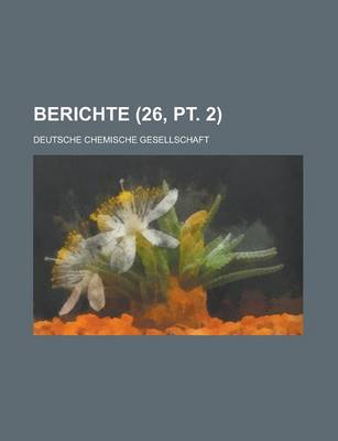 Book cover for Berichte (26, PT. 2 )