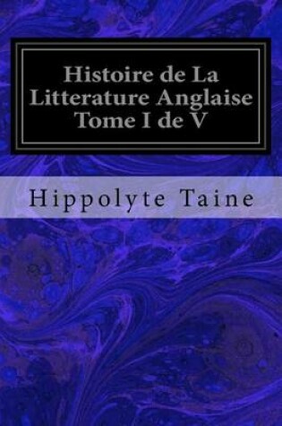 Cover of Histoire de La Litterature Anglaise Tome I de V