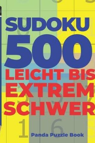 Cover of Sudoku 500 Leicht Bis Extrem Schwer