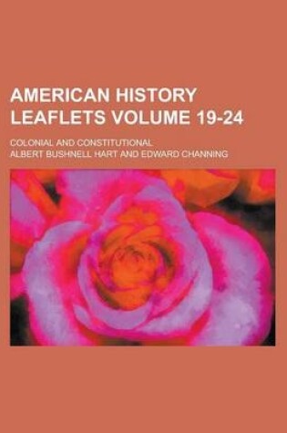 Cover of American History Leaflets; Colonial and Constitutional Volume 19-24