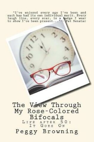 Cover of The View Through My Rose-Colored Bifocals