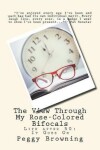 Book cover for The View Through My Rose-Colored Bifocals