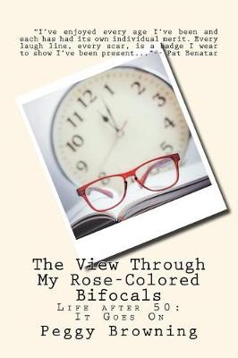 Cover of The View Through My Rose-Colored Bifocals