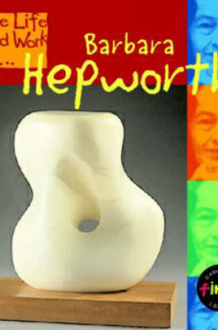 Cover of The Life and Work of Barbara Hepworth