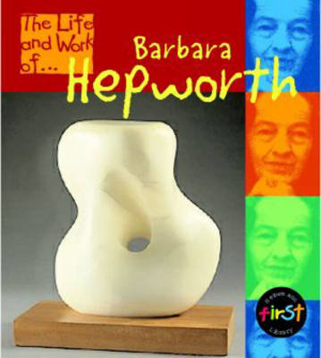 Book cover for The Life and Work of Barbara Hepworth