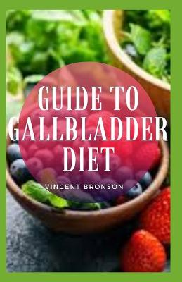 Book cover for Guide to Gallbladder Diet