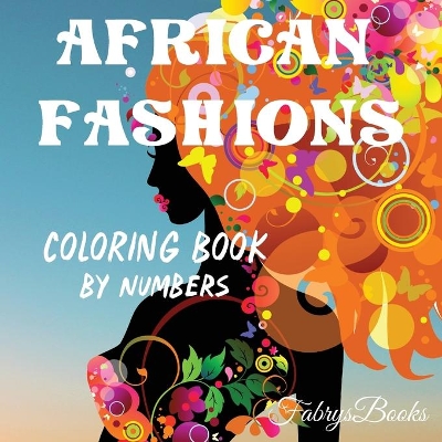 Book cover for African Fashions, Coloring Book by Numbers
