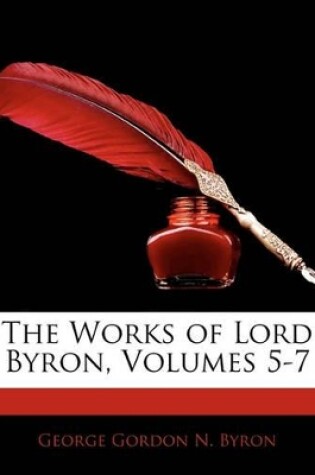 Cover of The Works of Lord Byron, Volumes 5-7