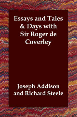 Cover of Essays and Tales & Days with Sir Roger de Coverley