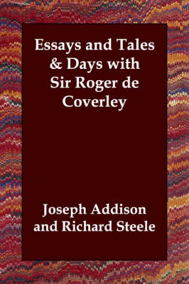 Book cover for Essays and Tales & Days with Sir Roger de Coverley