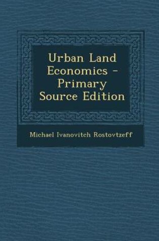 Cover of Urban Land Economics - Primary Source Edition