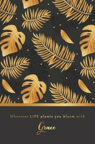 Cover of Wherever life plants you bloom with grace