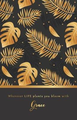 Book cover for Wherever life plants you bloom with grace