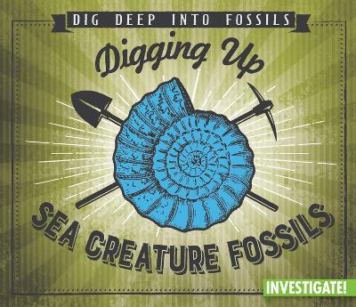 Book cover for Digging Up Sea Creature Fossils