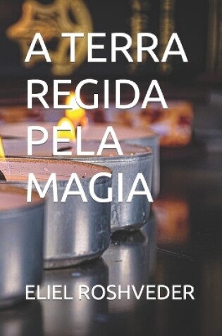 Cover of A Terra Regida Pela Magia