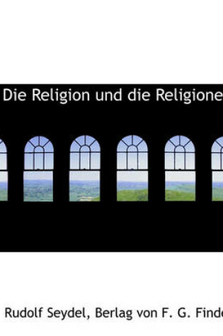 Cover of Die Religion Und Die Religionen