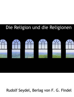 Book cover for Die Religion Und Die Religionen