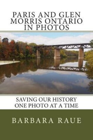 Cover of Paris and Glen Morris Ontario in Photos