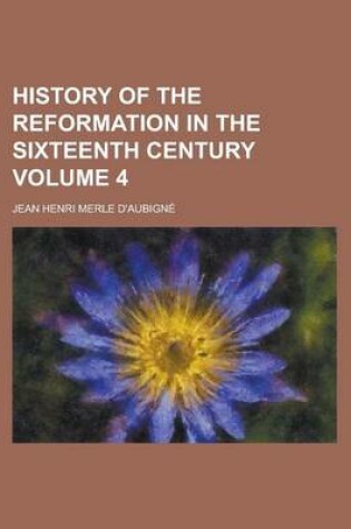 Cover of History of the Reformation in the Sixteenth Century (Volume 5)