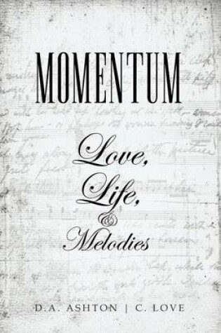 Cover of Momentum: Love, Life, and Melodies