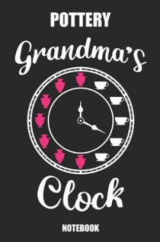 Cover of Pottery Grandmas Clock Notebook