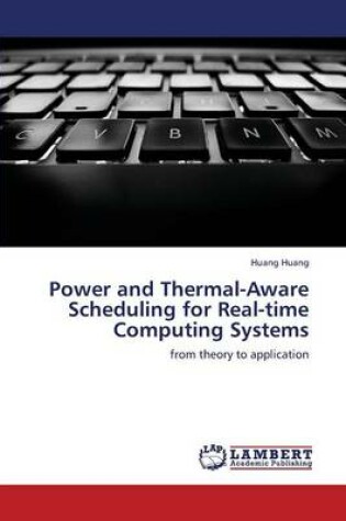 Cover of Power and Thermal-Aware Scheduling for Real-time Computing Systems