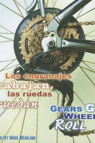 Cover of Los Engranajes Trabajan, las Ruedas Ruedan/Gears Go, Wheels Roll
